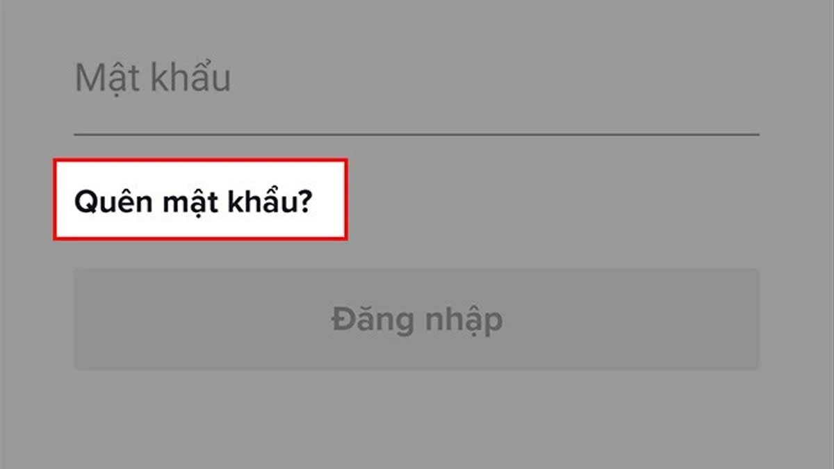 Bước 2: Chọn Quên mật khẩu